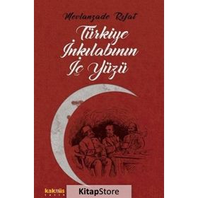 Türkiye İnkılabının İç Yüzü - Mevlanzade Rıfat