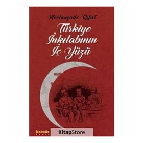 TÜRKİYE İNKILABININ İÇYÜZÜ - MEVLANZADE RIFAT