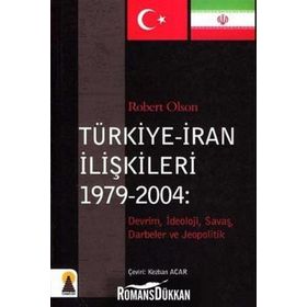 TÜRKIYE-IRAN İLIŞKILERI 1979-2004 - ROBERT OLSON
