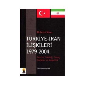 TÜRKIYE-IRAN İLIŞKILERI 1979-2004 - ROBERT OLSON