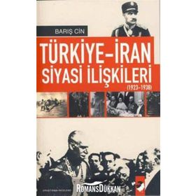 TÜRKİYE-İRAN SIYASI İLİŞKİLERİ (1923-1938) - BARIŞ CIN