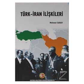 TÜRKİYE-İRAN SIYASI İLİŞKİLERİ (1923-1938) - BARIŞ CIN
