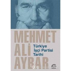 Türkiye İşçi Partisi Tarihi - Mehmet Ali Aybar