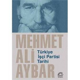 Türkiye İşçi Partisi Tarihi - Mehmet Ali Aybar
