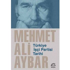 Türkiye İşçi Partisi Tarihi - Mehmet Ali Aybar