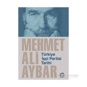 Türkiye İşçi Partisi Tarihi - Mehmet Ali Aybar