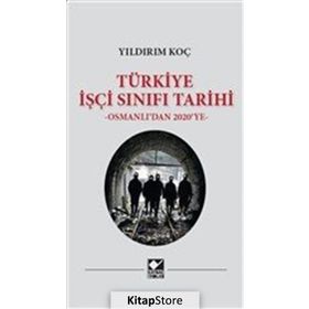 Türkiye İşçi Sınıfı Tarihi - Yıldırım Koç - Kaynak Yayınları
