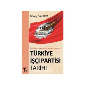 TÜRKİYE İŞÇİ SINIFI VE SENDİKACILIK HAREKETI TARIHI - YILDIRIM KOÇ