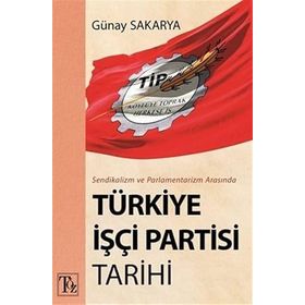 TÜRKİYE İŞÇİ SINIFI VE SENDİKACILIK HAREKETI TARIHI - YILDIRIM KOÇ