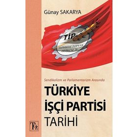 TÜRKİYE İŞÇİ SINIFI VE SENDİKACILIK HAREKETI TARIHI - YILDIRIM KOÇ