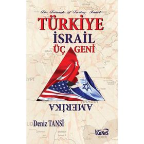 TÜRKİYE İSRAİL AMERIKA ÜÇGENİ - M. DENIZ TANSI