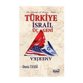 TÜRKİYE İSRAİL AMERIKA ÜÇGENİ - M. DENIZ TANSI