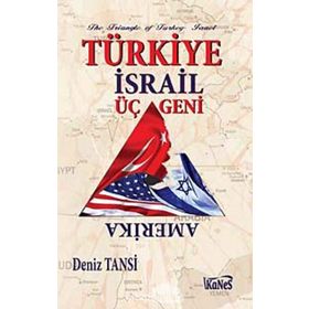 TÜRKİYE İSRAİL AMERIKA ÜÇGENİ - M. DENIZ TANSI