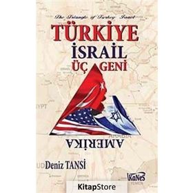 TÜRKİYE İSRAİL AMERIKA ÜÇGENİ - M. DENIZ TANSI