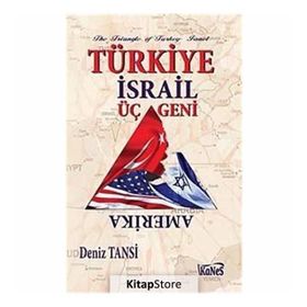 TÜRKİYE İSRAİL AMERIKA ÜÇGENİ - M. DENIZ TANSI