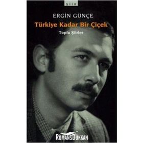 TÜRKİYE KADAR BIR ÇİÇEK - ERGIN GÜNÇE