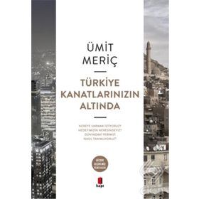TÜRKİYE KANATLARINIZIN ALTINDA - ÜMİT MERİÇ YAZAN