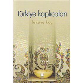 TÜRKİYE KAPLICALARI - FEVZIYE KOÇ