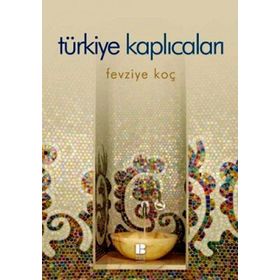 TÜRKİYE KAPLICALARI - FEVZIYE KOÇ