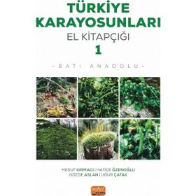 Türkiye Karayosunları El Kitapçığı I - Batı Anadolu Nobel Bilimsel Eserler