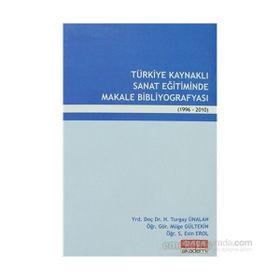 TÜRKİYE KAYNAKLI SANAT EĞİTİMİNDE MAKALE BİBLİYOGRAFYASI (1996-2010) - KOLEKTIF