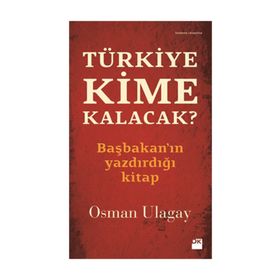 TÜRKİYE KIME KALACAK? - OSMAN ULAGAY