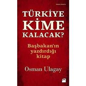 TÜRKİYE KIME KALACAK? - OSMAN ULAGAY