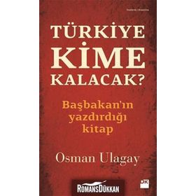 TÜRKİYE KIME KALACAK? - OSMAN ULAGAY