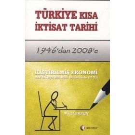 TÜRKİYE KISA İKTİSAT TARIHI 1946'DAN 2008'E - NAZIF EKZEN