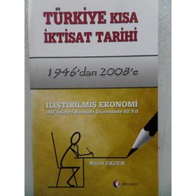 TÜRKİYE KISA İKTİSAT TARIHI 1946'DAN 2008'E - NAZIF EKZEN