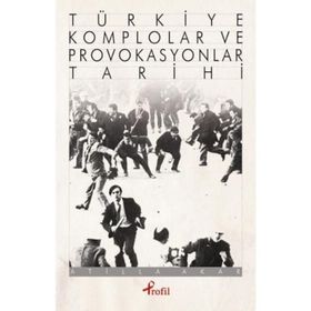 TÜRKİYE KOMPLOLAR VE PROVOKASYONLAR TARIHI - ATILLA AKAR