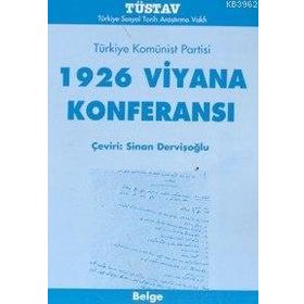 TÜRKİYE KOMÜNİST PARTISI 1926 VIYANA KONFERANSI - SINAN DERVİŞOĞLU