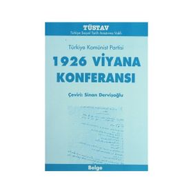 TÜRKİYE KOMÜNİST PARTISI 1926 VIYANA KONFERANSI - SINAN DERVİŞOĞLU
