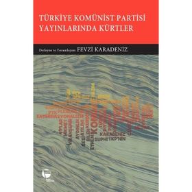 Türkiye Komünist Partisi Yayınlarında Kürtler - Fevzi Karadeniz