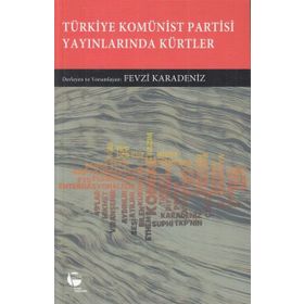 Türkiye Komünist Partisi Yayınlarında Kürtler - Fevzi Karadeniz