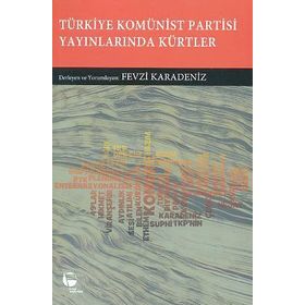 Türkiye Komünist Partisi Yayınlarında Kürtler - Fevzi Karadeniz