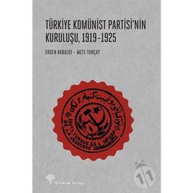 Türkiye Komünist Partisi'nin Kuruluşu 1919-1925 - Erden Akbulut