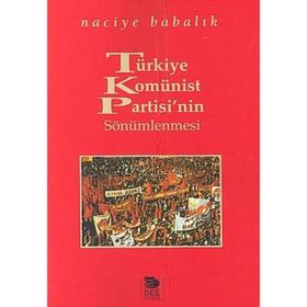 TÜRKİYE KOMÜNİST PARTISI'NIN SÖNÜMLENMESİ - NACIYE BABALIK