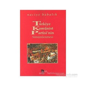 TÜRKİYE KOMÜNİST PARTISI'NIN SÖNÜMLENMESİ - NACIYE BABALIK