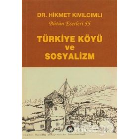 Türkiye Köyü ve Sosyalizm - Hikmet Kıvılcımlı