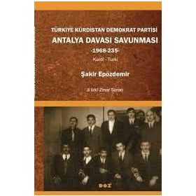 TÜRKİYE KÜRDİSTAN DEMOKRAT PARTISI -1968/235 ANTALYA DAVASI SAVUNMASI- - ŞAKİR EPÖZDEMİR