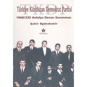 TÜRKİYE KÜRDİSTAN DEMOKRAT PARTISI -1968/235 ANTALYA DAVASI SAVUNMASI- - ŞAKİR EPÖZDEMİR