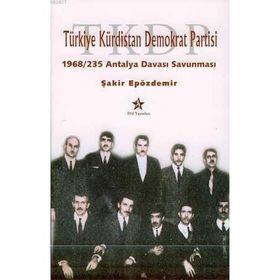 TÜRKİYE KÜRDİSTAN DEMOKRAT PARTISI -1968/235 ANTALYA DAVASI SAVUNMASI- - ŞAKİR EPÖZDEMİR
