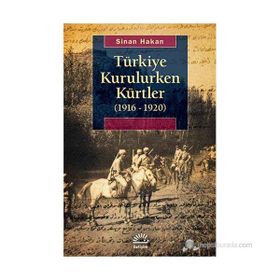 Türkiye Kurulurken Kürtler (1916-1920)