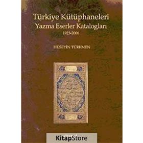 TÜRKİYE KÜTÜPHANELERİ YAZMA ESER KATALOGLARI - HÜSEYİN TÜRKMEN
