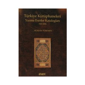 TÜRKİYE KÜTÜPHANELERİ YAZMA ESER KATALOGLARI - HÜSEYİN TÜRKMEN