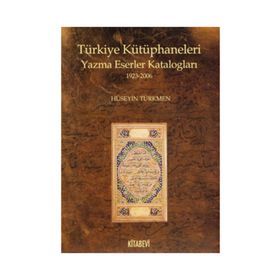 TÜRKİYE KÜTÜPHANELERİ YAZMA ESER KATALOGLARI - HÜSEYİN TÜRKMEN