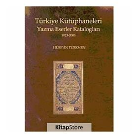 TÜRKİYE KÜTÜPHANELERİ YAZMA ESER KATALOGLARI - HÜSEYİN TÜRKMEN