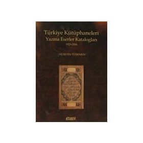 TÜRKİYE KÜTÜPHANELERİ YAZMA ESER KATALOGLARI - HÜSEYİN TÜRKMEN