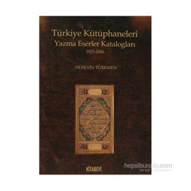 TÜRKİYE KÜTÜPHANELERİ YAZMA ESER KATALOGLARI - HÜSEYİN TÜRKMEN